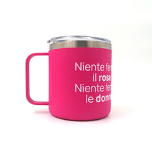 Carica l'immagine nel visualizzatore di Gallery, Tazza termica "Niente ferma il rosa Niente ferma le donne"